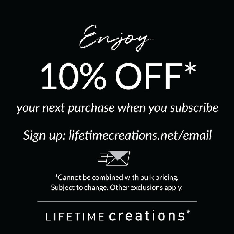 Enjoy 10% off on your next purchase when you subscribe to our emails at lifeitmecreations.net/email
*Cannot be combined with bulk pricing. Subject to change. Other exclusions apply.