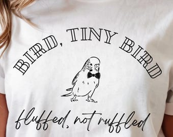 Budgie Shirt Bird Lover Gift, Parakeet T-Shirt, Bird Mom Tee, Cute Budgie Shirt, Fluffed Not Ruffled, Pet Lover Gift, Animal Lover Tee