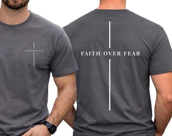 Faith Over Fear Shirt, Christian Streetwear Tee, Small Cross Front Big Back Design, Minimalist Christian Shirt, Bible Verse Tee, Unisex Tee