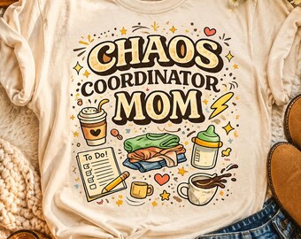 Chaos Coordinator Mom Shirt, Funny Mom Life Tee, Motherhood Shirt, Tired Mom Tee, Coffee Mom Shirt, Cute Mama Graphic Tee, Mom Gift for Her