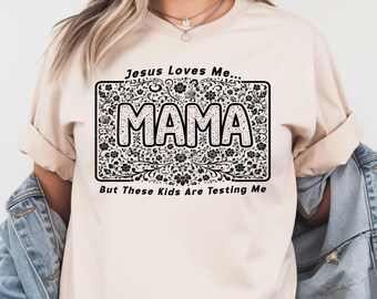 Funny Mama Shirt, But These Kids Are Testing Me Tee, Mom Humor Shirt, Floral Mama Shirt, Motherhood Gift for Moms, Cute Mom Tee