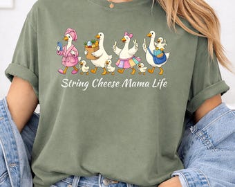 String Cheese Mama Life Shirt, Funny Mom Life Tee, Goose Mom Shirt, Busy Mom Humor Shirt, Cute Duck Family Shirt, Relatable Mom Gift