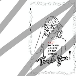 May include: Black and white line drawing of a person wearing heart-shaped sunglasses and a t-shirt that says "A lot to thank you for at the moment Thank You!"