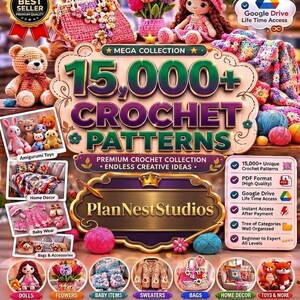 May include: A digital collection of 15,000+ crochet patterns from PlanNestStudios, featuring images of crocheted dolls, bags, flowers, blankets, and sweaters. The graphic includes text detailing PDF format, Google Drive access, and categories.
