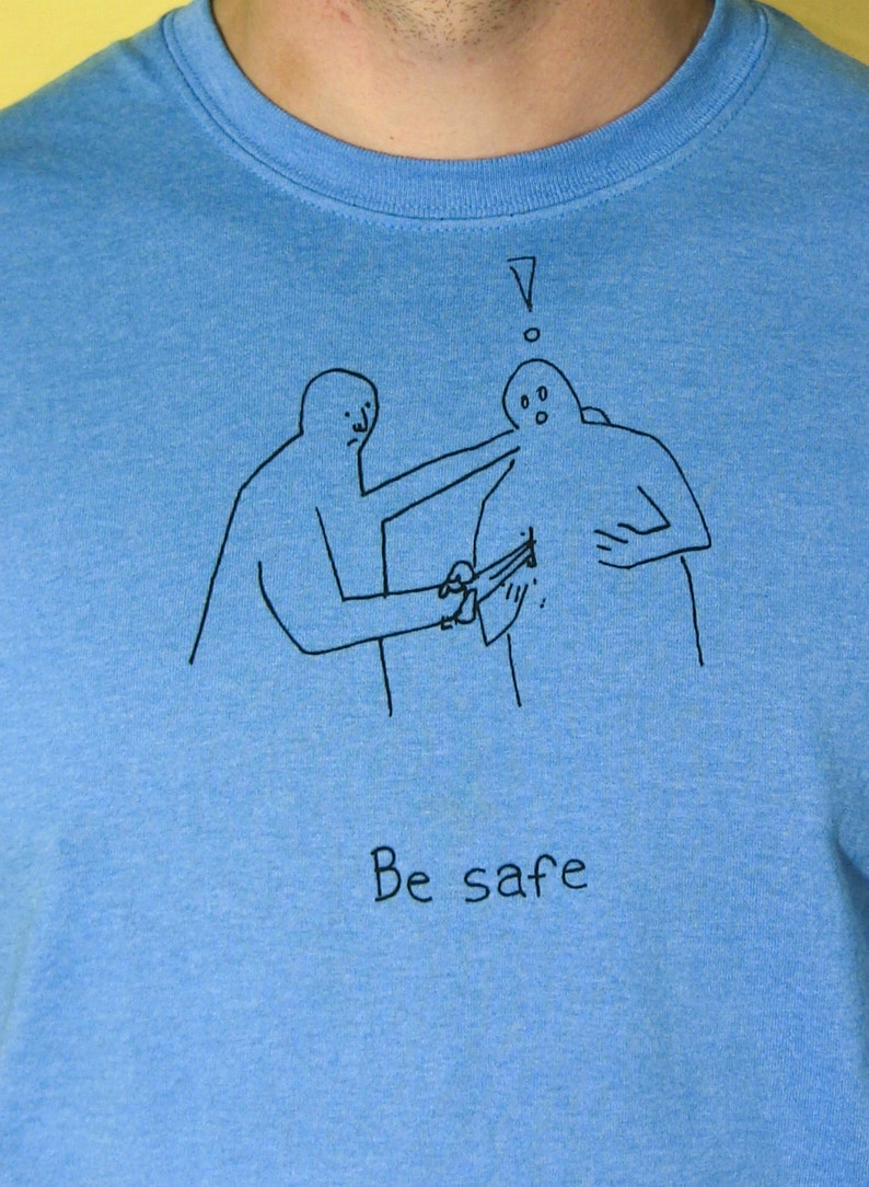 DISCONTINUED Screen Printed T-Shirt Be Safe Unisex image 3