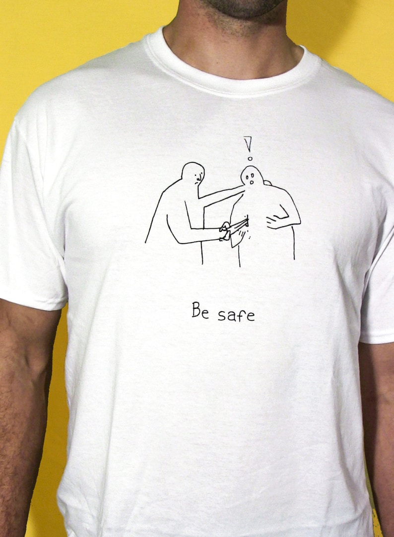 DISCONTINUED Screen Printed T-Shirt Be Safe Unisex image 1