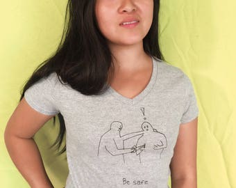 Screen Printed Shirt "Be Safe" Women's V-Neck