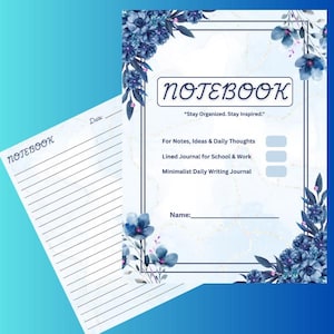 Könnte beinhalten: Ein Notizbuch mit blauem Blumendesign und dem Wort "NOTEBOOK" auf dem Einband. Der Einband enthält den Text "Stay Organized. Stay Inspired." und Abschnitte für Notizen, Ideen und einen Namen. Eine linierte Seite ist sichtbar.