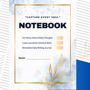 Könnte beinhalten: Ein Notizbuch mit goldenem Rand und Aquarell-Hintergrund. Das Wort "NOTEBOOK" steht in fetten marineblauen Buchstaben. Der Text "CAPTURE EVERY IDEA" steht über dem Wort "NOTEBOOK". Unter dem Wort "NOTEBOOK" stehen die Wörter "For Notes, Ideas & Daily Thoughts", "Lined Journal for School & Work" und "Minimalist Daily Writing Journal".