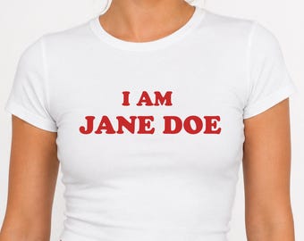 I Am Jane Doe Baby Tee, Justice for Women Gift, Support Womens Rights Crop Top, Feminist Activist Tee