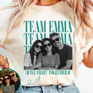Custom Ovarian Cancer Family Support Team Photo Tee, Personalized Cancer Warrior Gift, Teal Ribbon Awareness Tee, Cancer Support Team Shirt