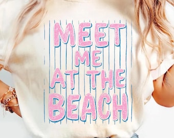 Meet Me At The Beach Tee, Summer Vacay Gift, Ocean Lover Shirt, Beach Trip Graphic Tee
