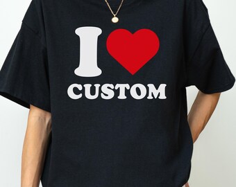 Custom I Heart Shirt, Personalized Custom Text Tee, Valentine’s Day Gift, I Love My Gf Relationship Shirt