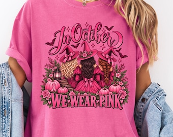 In October We Wear Pink Shirt, Breast Cancer Support Gift, Cancer Fighter Halloween Tee, Pink Ribbon Witch Shirt