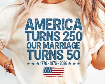 America Turns 250 Our Marriage Turns 50 Comfort Colors Shirt, USA 250th Anniversary Gift, 1776 1976 2026 Patriotic Wedding Anniversary Shirt