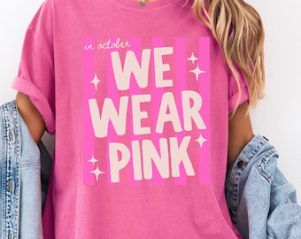In October We Wear Pink Shirt, Breast Cancer Awareness Gift, Pink Ribbon Cancer Team Tee, Breast Cancer Support Shirt