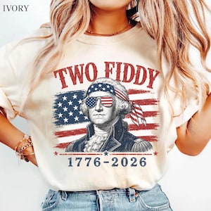 Two Fiddy George Washington 1776 2026 Tee, Funny Patriotic 4th of July Gift, USA 250th Birthday Distressed Flag Shirt