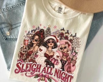 Sleigh All Night Christmas Shirt, Christmas Girl Crew Tee, Funny Xmas Party Gift, Christmas Women Sweatshirt