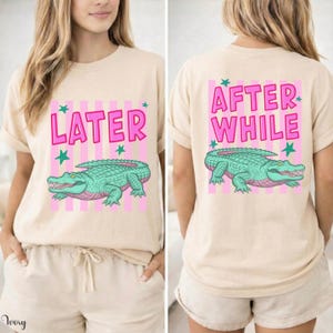 Later Alligator After While Crocodile Graphic Tee, Funny Gator Comfort Colors Shirt, Preppy Coastal Summer Tee, Colorful Summer Slogan Shirt image 7