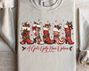 Girls Gotta Have Options Christmas Shirt, Girly Christmas Boots Tee, Coquette Holiday Gift, Funny Women Xmas Sweatshirt