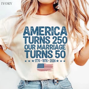 America Turns 250 Our Marriage Turns 50 Comfort Colors Shirt, USA 250th Anniversary Gift, 1776 1976 2026 Patriotic Wedding Anniversary Shirt