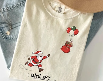 Funny Santa Christmas Shirt, Sarcastic Christmas Tee, Holiday Humor Gift, Naughty Santa Sweatshirt