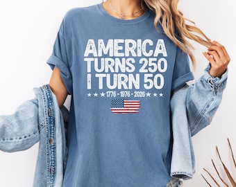 America Turns 250 I Turn 50 Comfort Colors Shirt, USA 250th Birthday Gift, 1776 1976 2026 Patriotic Birthday Shirt