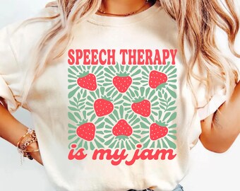 Speech Therapy Is My Jam Shirt, Speech Therapist Gift, SLP Shirt & SLPA Strawberry Tee, Speech Pathologist Gift
