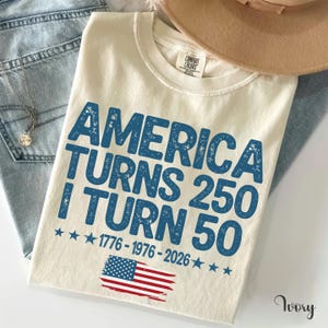 America Turns 250 I Turn 50 Shirt, Patriotic Grandparent Birthday Gift, 250th Anniversary Tee, 1776 1976 2026 Shirt image 2