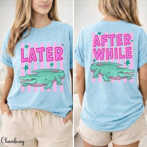 Later Alligator After While Crocodile Graphic Tee, Funny Gator Comfort Colors Shirt, Preppy Coastal Summer Tee, Colorful Summer Slogan Shirt image 2