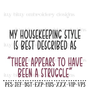 My Housekeeping Style Embroidery Design, Funny Sayings Embroidery Designs for Tea Towels and Kitchen Embroidery Towels, Snarky and Sassy