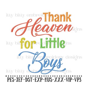Thank Heaven for Little Boys Embroidery Designs, Newborn Embroidery Designs, Boy Embroidery Designs, Infant Burp Cloth Embroidery Patterns