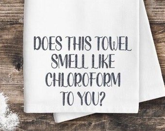 Funny Towel Embroidery Designs, Does This Towel Smell Like Chloroform Embroidery Design, Embroidery Files, Embroidery Pattern, Digitized