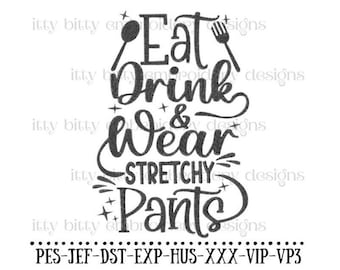 Eat Drink Stretchy Pants Embroidery Design (Digital Download)