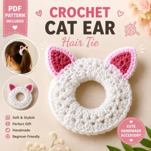 Könnte beinhalten: Ein weißes Häkel-Haargummi mit zwei kleinen Katzenohren mit rosa Innenseiten. Der Text auf dem Bild lautet CROCHET CAT EAR Hair Tie, PDF PATTERN INCLUDED, Soft & Stylish, Perfect Gift, Handmade, Beginner Friendly und CUTE HANDMADE ACCESSORY.