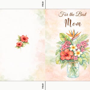 May include: A watercolour greeting card featuring a floral bouquet and the text "For the Best Mom." The bouquet includes red hibiscus, pink flowers, white plumeria, and a bird of paradise flower, arranged in a glass jar.