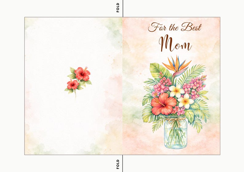 May include: A watercolour greeting card featuring a floral bouquet and the text "For the Best Mom." The bouquet includes red hibiscus, pink flowers, white plumeria, and a bird of paradise flower, arranged in a glass jar.