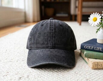 Embroidered I Could Be Meaner Baseball Hat, Spicy Attitude Baseball Hat, Sarcastic Hat, Funny Humor Hat, Sarcasm Hat, Funny Quote Hat