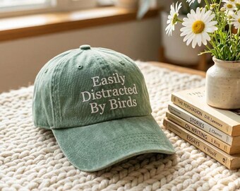 Embroidered Baseball Hat, Easily Distracted By Birds, Funny Birdwatcher Cap