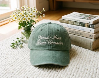 Gorra bordada "Weird Moms Build Character" (Mamás raras construyen carácter), gorra divertida de regalo para mamás.