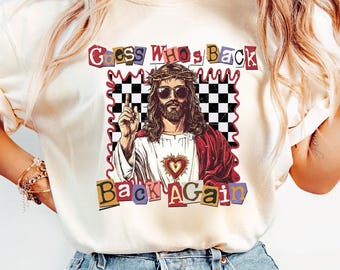 Funny Easter Jesus T-Shirt, Guess Who's Back Again Christian Tee