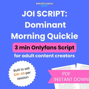 May include: A blue graphic with white text that reads "JOI SCRIPT: Dominant Morning Quickie" and "3 min Onlyfans Script for adult content creators." A pink banner says "PDF INSTANT DOWNLOAD."