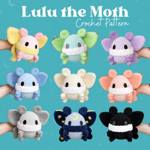 May include: Nine crocheted moth plushies in various colours including pink, yellow, green, blue, purple, cream, orange, grey, and black. Each moth features large black eyes, a white chest band, and textured wings. Text reads Lulu the Moth Crochet Pattern.