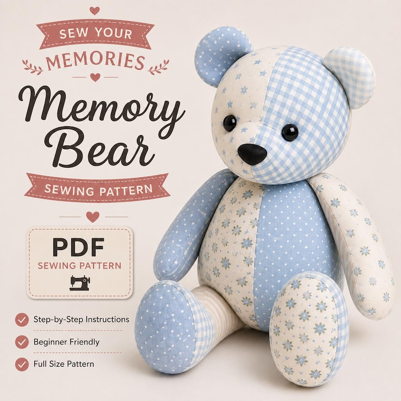 May include: A stuffed bear made of patchwork fabric in shades of light blue and white with floral, star, and gingham patterns. Text on the left reads: SEW YOUR MEMORIES Memory Bear SEWING PATTERN, PDF SEWING PATTERN, Step-by-Step Instructions, Beginner Friendly, Full Size Pattern.