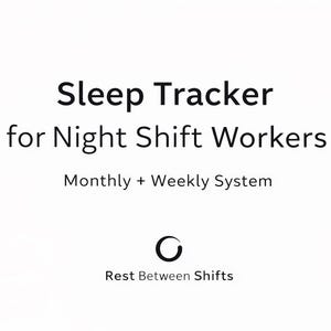 May include: White background with the text "Sleep Tracker for Night Shift Workers" in black. Below, it reads "Monthly + Weekly System." The logo for "Rest Between Shifts" is also present.