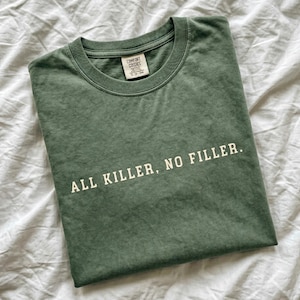 All Killer No Filler Shirt, Minimal Quote Graphic, Aesthetic Text Tee, Modern Minimal Shirt, Clean Typography Sweatshirt, Gift for Her