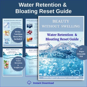 Puede incluir: Una guía digital titulada "Water Retention & Bloating Reset Guide" con un diseño azul y blanco. La portada presenta imágenes de agua y el texto "Beauty Without Swelling". Páginas adicionales detallan un plan de nutrición de 10 días y principios de reinicio.