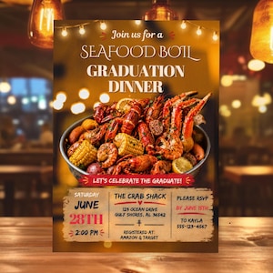 May include: A flyer for a seafood boil graduation dinner featuring a bowl of crawfish, crab legs, shrimp, corn, and potatoes. Text includes Join us for a SEAFOOD BOIL GRADUATION DINNER, LET'S CELEBRATE THE GRADUATE!, Saturday June 28th 2:00 PM, The Crab Shack, 123 Ocean Drive, Gulf Shores, AL 36542, and RSVP by June 15th to Kayla 555-123-4567.