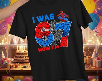 I Was Now I'm 67 Superhero PNG, 7th Birthday Spiderman png, I Was 6 Now I'm 7 Shirt Graphic, Kids Cartoon Hero Clipart Download