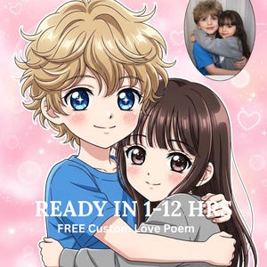 Puede incluir: Ilustración estilo anime de una pareja abrazándose, con ojos grandes y mejillas rosadas. El fondo es rosa con corazones. Se muestra el texto "READY IN 1-12 HRS" y "FREE Custom Love Poem". Una foto más pequeña de un niño y una niña abrazándose está en la parte superior derecha.
